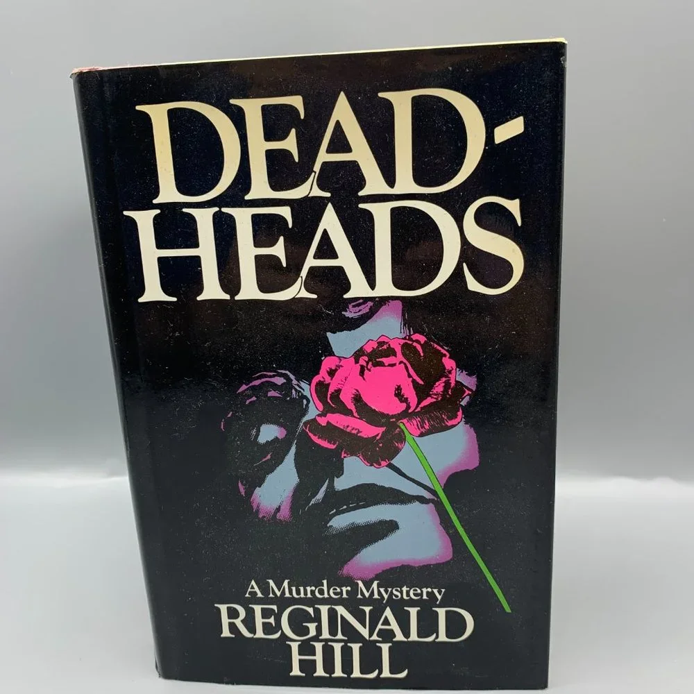 Dead-Heads A Murder Mystery by Reginald Hill